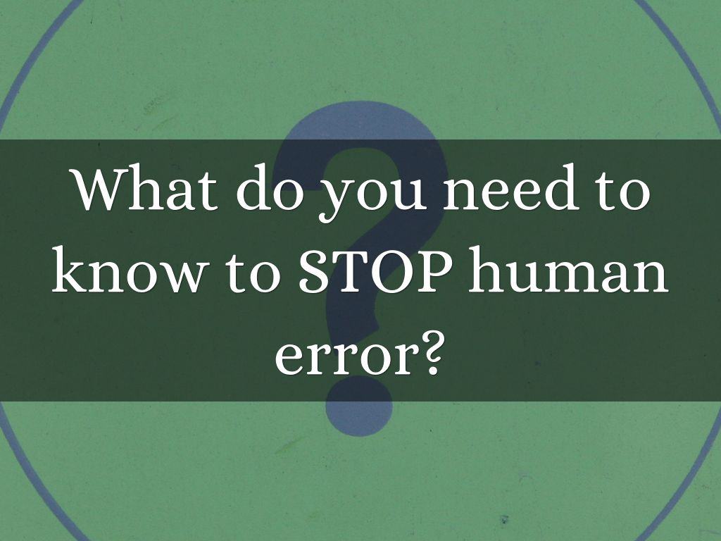 stopping human error